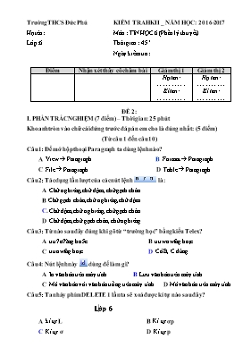 Đề kiểm tra học kì II môn Tin học Lớp 6 - Đề 1 - Năm học 2016-2017 - Trường THCS Đức Phú (Có đáp án)